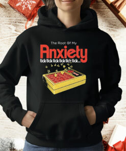 The root of my Anxiety Tick Tick Tick Tick T-Shirt