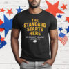 The Standard Starts Here St Vincent College Latrobe PA T-Shirt