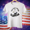 The Two Fisted Slopper Tee Shirt