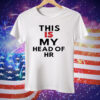 This Is My Head Of HR Concert Lovers Tee Shirt