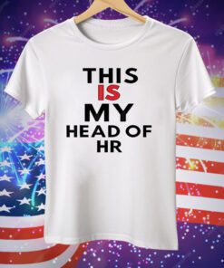 This Is My Head Of HR Concert Lovers Tee Shirt