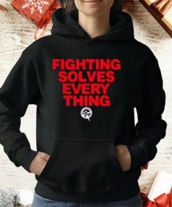 Tim Sylvia Fighting Solves Everything T-Shirt