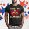 Trust No Clankers T-Shirt