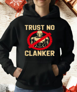 Trust No Clankers T-Shirt