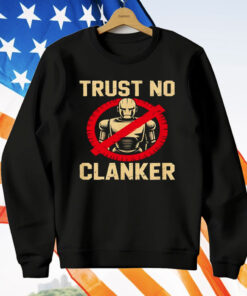 Trust No Clankers T-Shirt