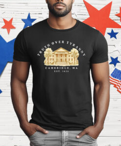 Truth Over Tyranny 1636 Cambridge MA T-Shirt