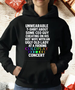Unwearable T-Shirt About Some Ceo Guy Cheating On His Hot Wife Coldplay T-Shirt