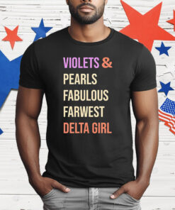 Violets And Pearls Fabulous Farwest Delta Girl T-Shirt