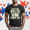WNBA Pay Us What You Owe Us T-Shirt