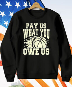 WNBA Pay Us What You Owe Us T-Shirt
