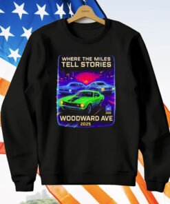 Where The Miles Tell Stories Woodward Ave 2025 T-Shirt
