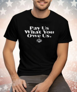 Wnba All Stars Caitlin Clark Pay Us What You Owe Us Tee Shirt
