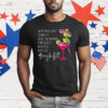 Wrinkles Only Go Where Smiles Have Been T-Shirt