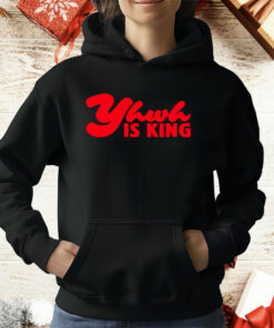 Yhwh Is King T-Shirt