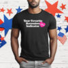 Your Favorite Recession Indicator T-Shirt