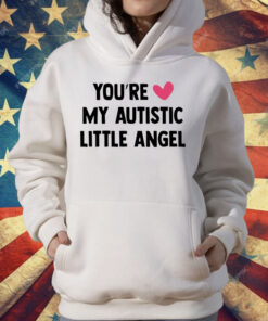 You’re Love My Autistic Little Angel T-Shirt