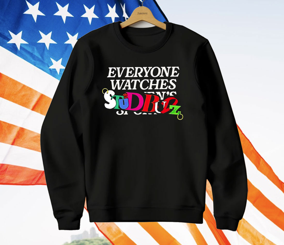 Everyone Watches StudBudz T-Shirt