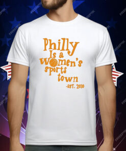 Aubrey Plaza Philly Is A Women’s Sports Town Est 2030 T-Shirt