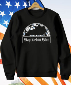 Baptized In Blue T-Shirt