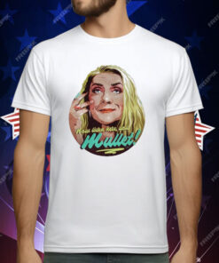 Bernadette Bassenger Now Listen Here You Mullet T-Shirt
