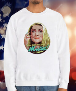 Bernadette Bassenger Now Listen Here You Mullet T-Shirt