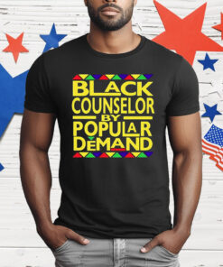 Black Counselor By Popular Demand T-Shirt
