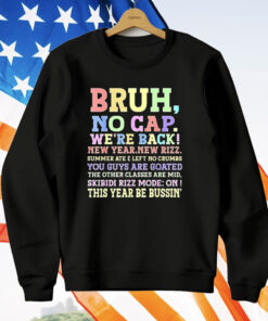 Bruh No Cap We’re Back New Year New Rizz T-Shirt