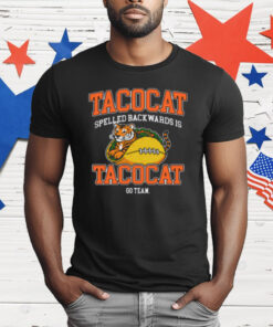 Cincinnati Bengals Tacocat Spelled Backwards Is Tacocat Go Team T-Shirt