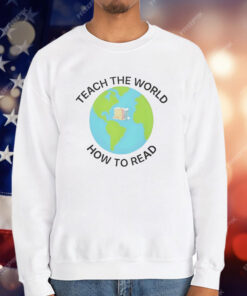 Earth Teach The World How To Read T-Shirt