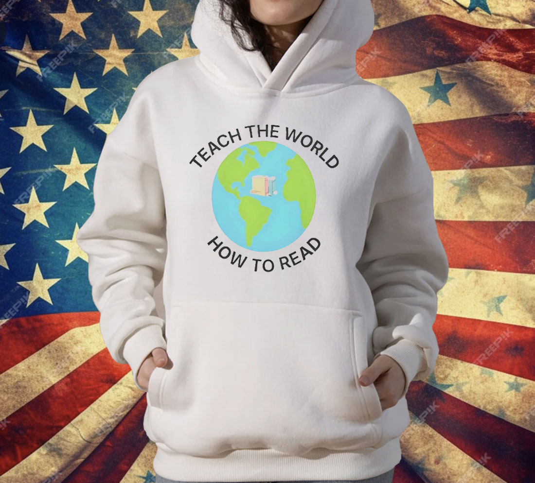 Earth Teach The World How To Read T-Shirt