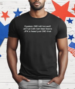 Epstein Did Kill Himself Shirt Bold Political Satire T-Shirt