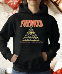 Forward Observations Group Someone You Trust Is One Of Us Illuminati T-Shirt