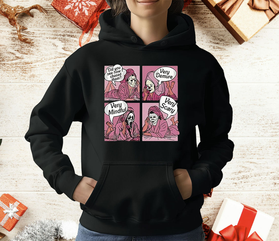 Horror Characters Did You See How I Chased Them Very Demure Very Mindful T-Shirt