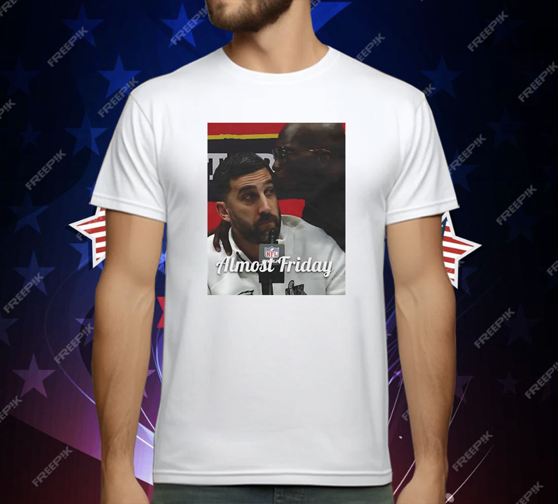 Hurts Nicholas John Nick Sirianni NFL Philadelphia Eagles Philly Coach Almost Friday T-Shirt