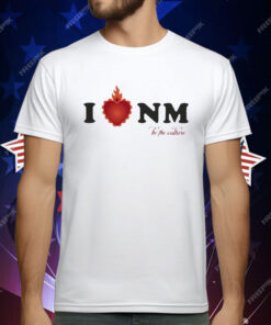 I Love NM Be The Culture T-Shirt