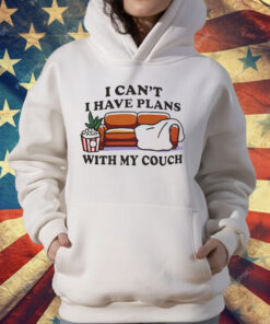 I Can’t I Have Plans With My Couch T-Shirt