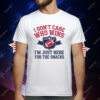 I Don’t Care Who Win Im Just Here For The Snack Football T-Shirt