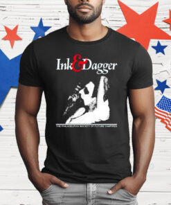 Ink And Dagger The Philadelphia Society Of Future Vampires T-Shirt