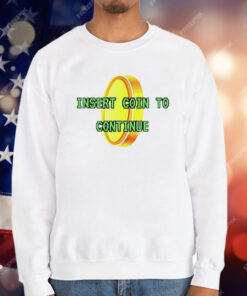 Insert Coin To Continue T-Shirt