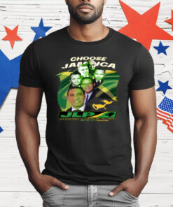 Jamaica Labour Party Choose Jamaica JLP Supporter T-Shirt