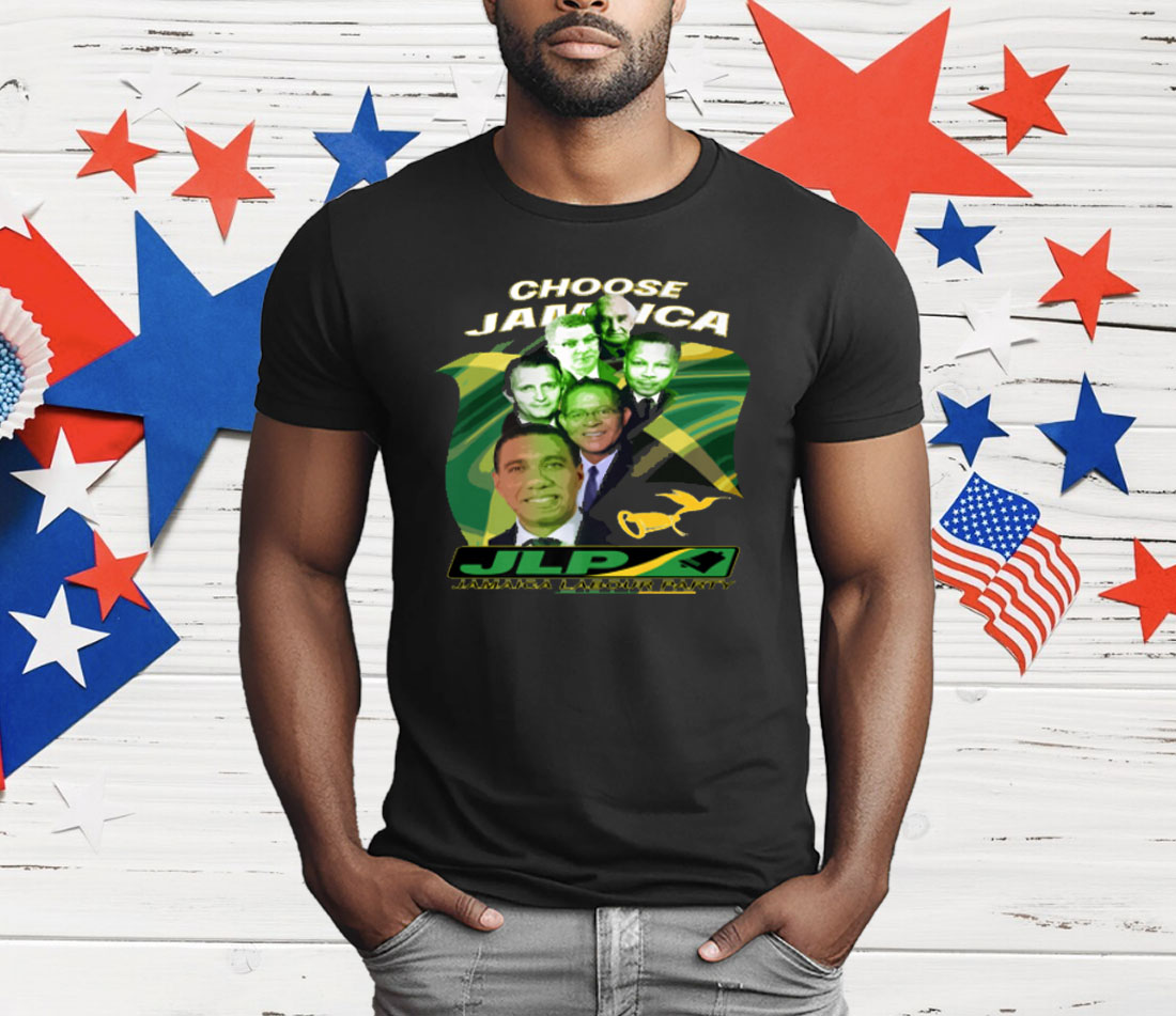 Jamaica Labour Party Choose Jamaica JLP Supporter T-Shirt