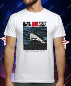 Jaws Tell Them I’m Going Fishing T-Shirt