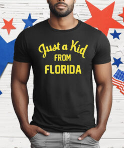 Just A Kid From Florida T-Shirt