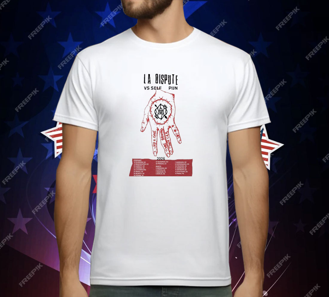 La Dispute Vs Self USA And Pijn UK Tour 2026 Dates Hand T-Shirt