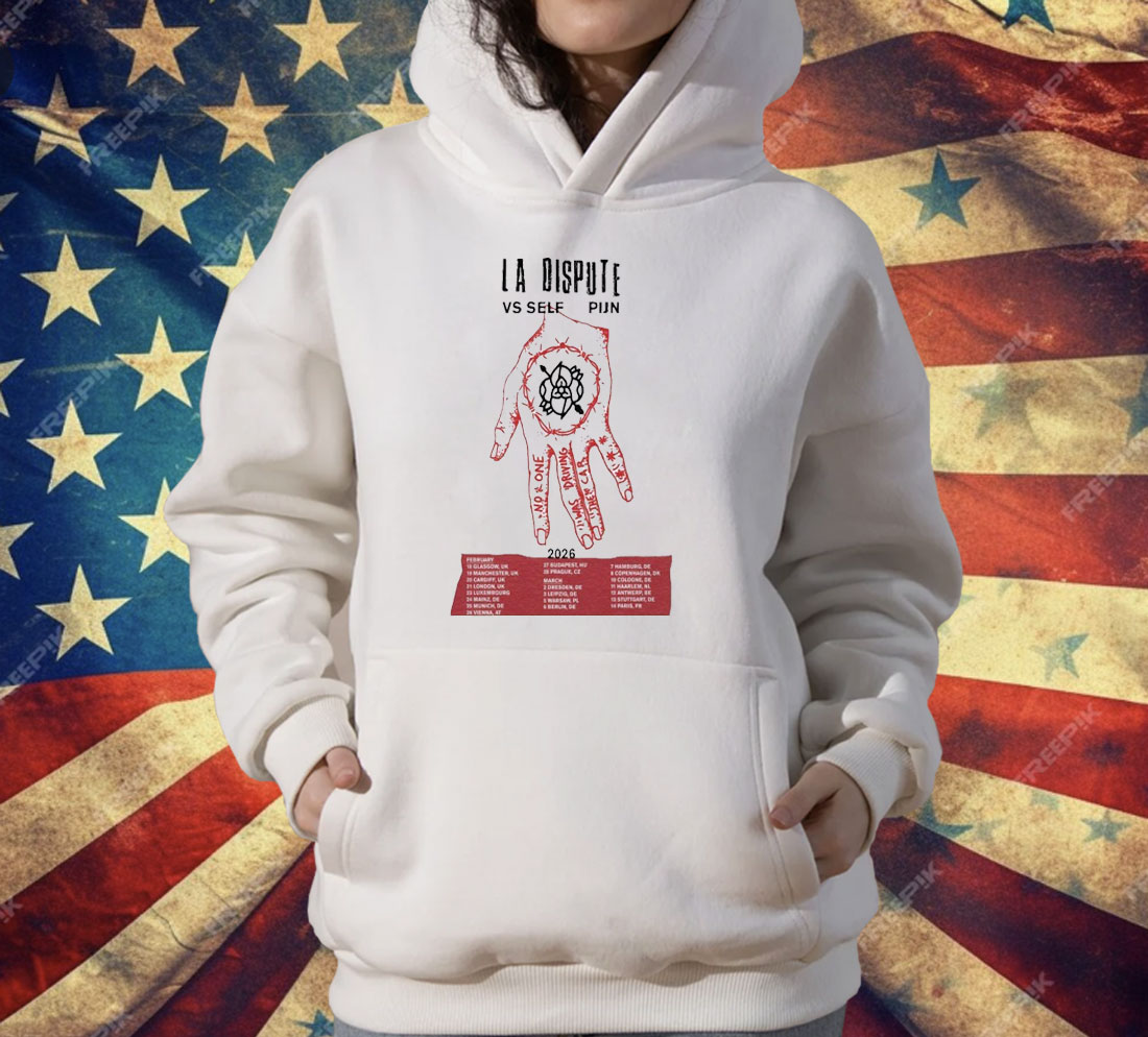 La Dispute Vs Self USA And Pijn UK Tour 2026 Dates Hand T-Shirt