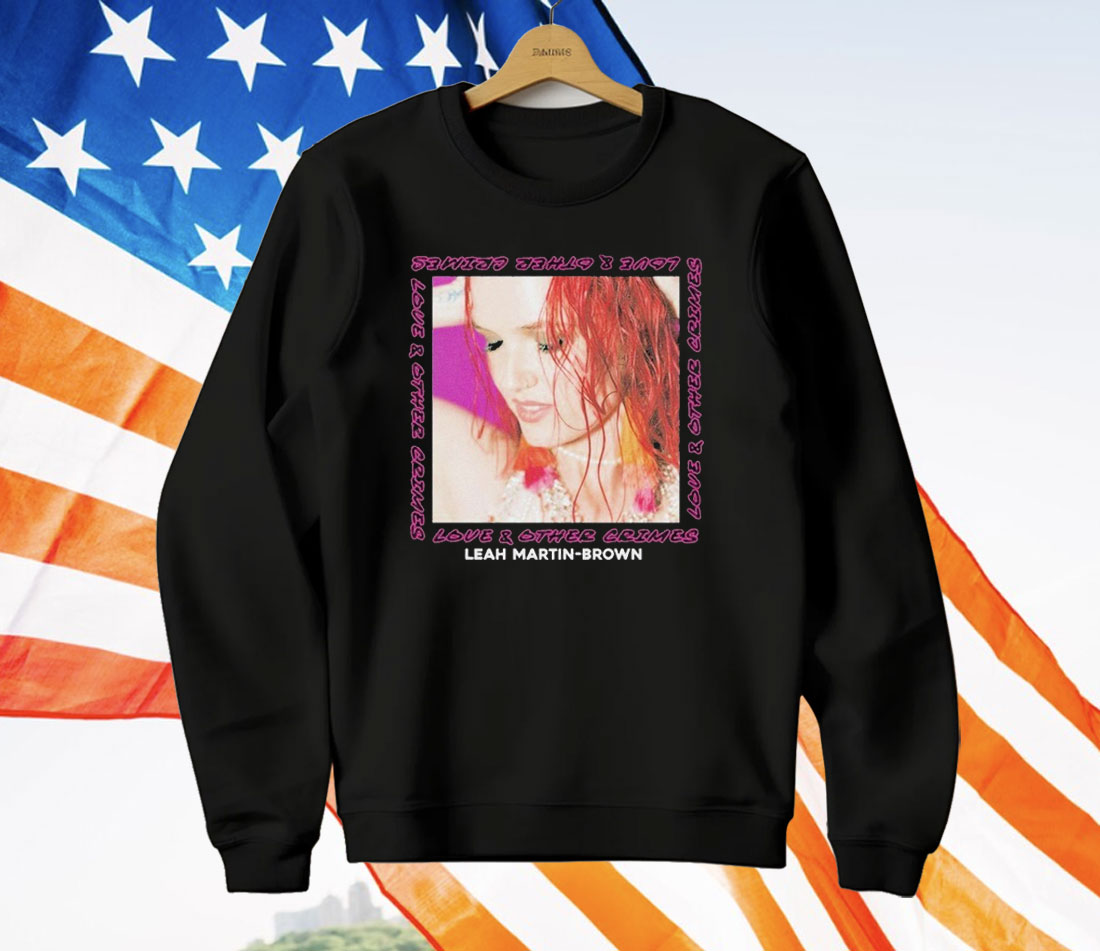 Leah Martin-Brown Love And Other Crimes T-Shirt