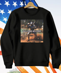 Limited Go Long M’Lord T-Shirt