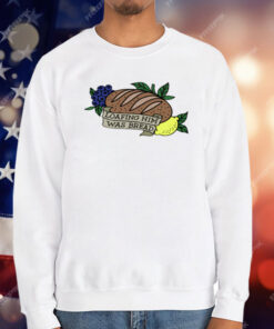 Loafing Him Was Bread T-Shirt