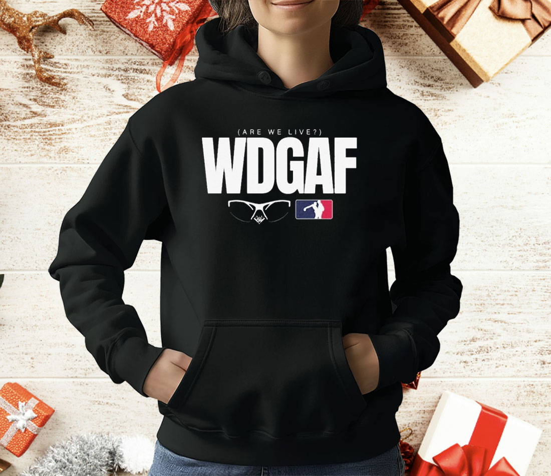 Los Angeles Dodgers WDGAF Are We Live T-Shirt