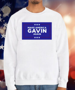 Make America Gavin Again T-Shirt